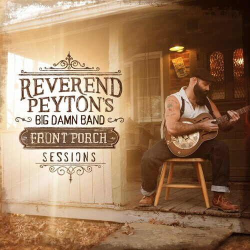 

Виниловая пластинка Reverend Peyton's Big Damn Band: Front Porch Sessions