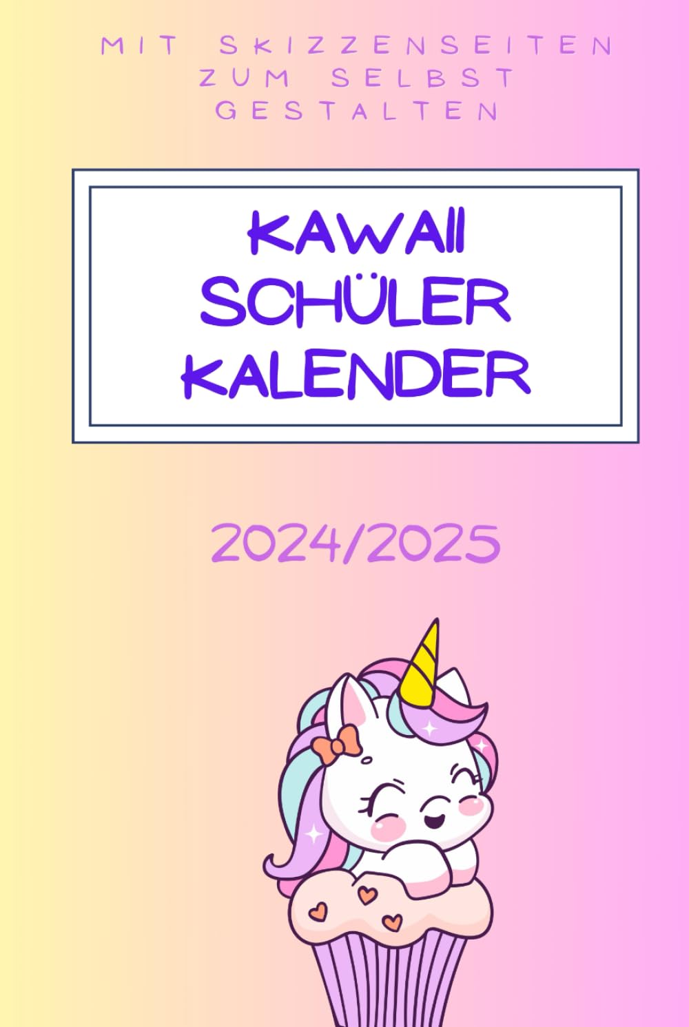 

Kawaii Schülerkalender 2024/2025: Mit Skizzenseiten zum selbst gestalten (German Edition) (Independently published)