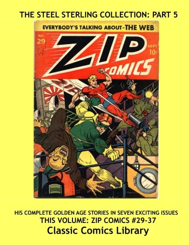 

The Steel Sterling Comic Collection Part 5: Original Man of Steel Action Comic: Highest Quality Reprints Available From World's Largest Classic Comics Reprint Library (CreateSpace Independent Publishing Platform)