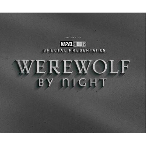 

Книга Marvel Studios’ Werewolf By Night: The Art Of The Special