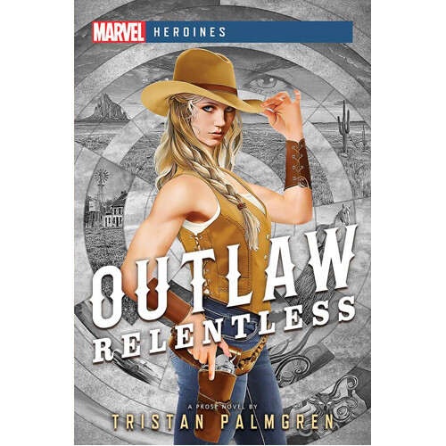 

Книга Outlaw: Relentless: Marvel Heroines