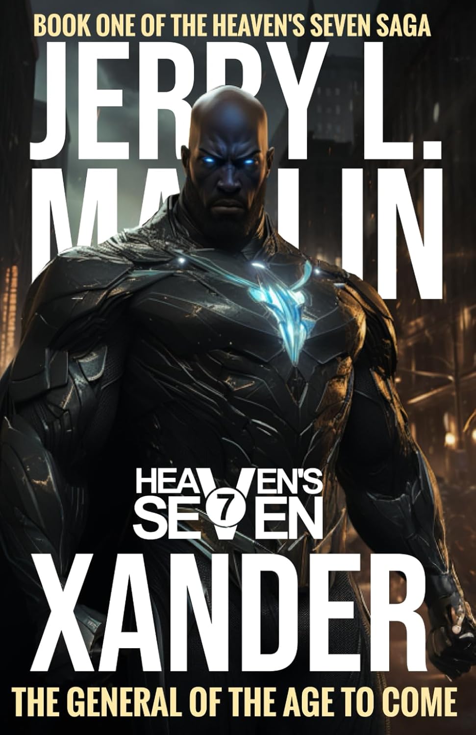 

Heaven's Seven : Xander: The General of the Age to Come (Independently published)