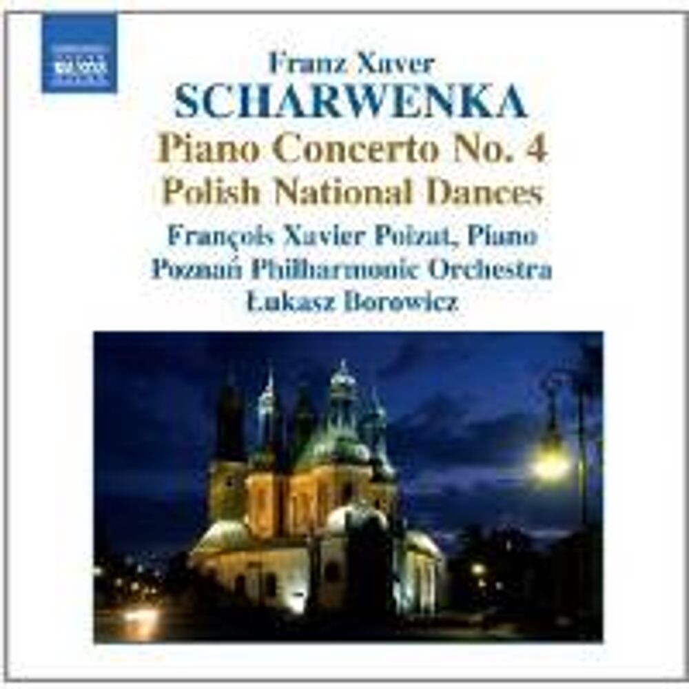 

Диск CD Scharwenka: Piano Concerto 4 / Polish National Dances - Franz Xaver Scharwenka, François-Xavier Poizat, Lukasz Borowicz, Poznan Philharmonic Orchestra