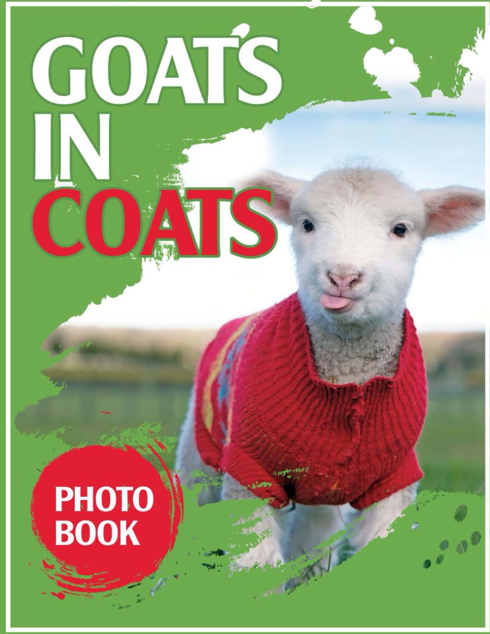 

Goats in Coats Photography Book: 2024 Animal Photo Picture Book Amazing Colorful Images For All Ages With 30+ Pictures Inside Photobook To Relieve Stress And Get Creative (Independently published)