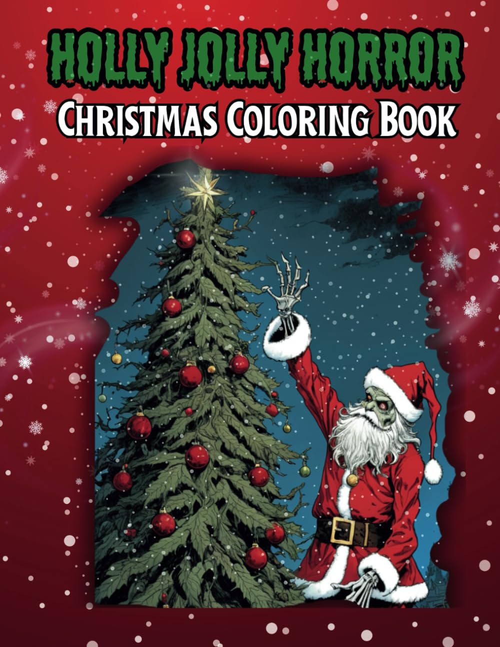

Holly Jolly Horror Christmas Coloring Book: Holiday Season Scary Coloring Book for Adults (Horror Coloring Books) (Independently published)