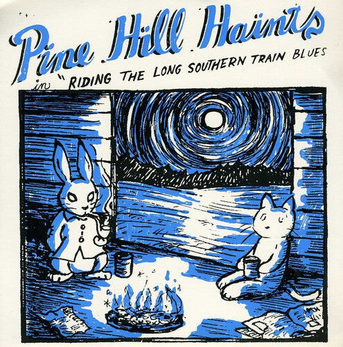 

Сингл 7" Pine Hill Haints: Riding the Long Southern Train Blues