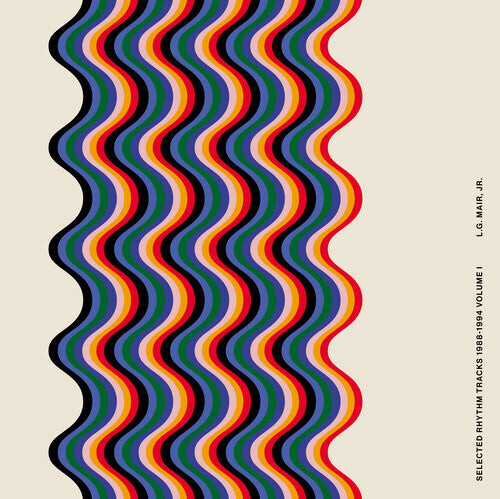 

Виниловая пластинка Mair, L.G. Jr.: Selected Rhythm Tracks 1988-1994 Volume I