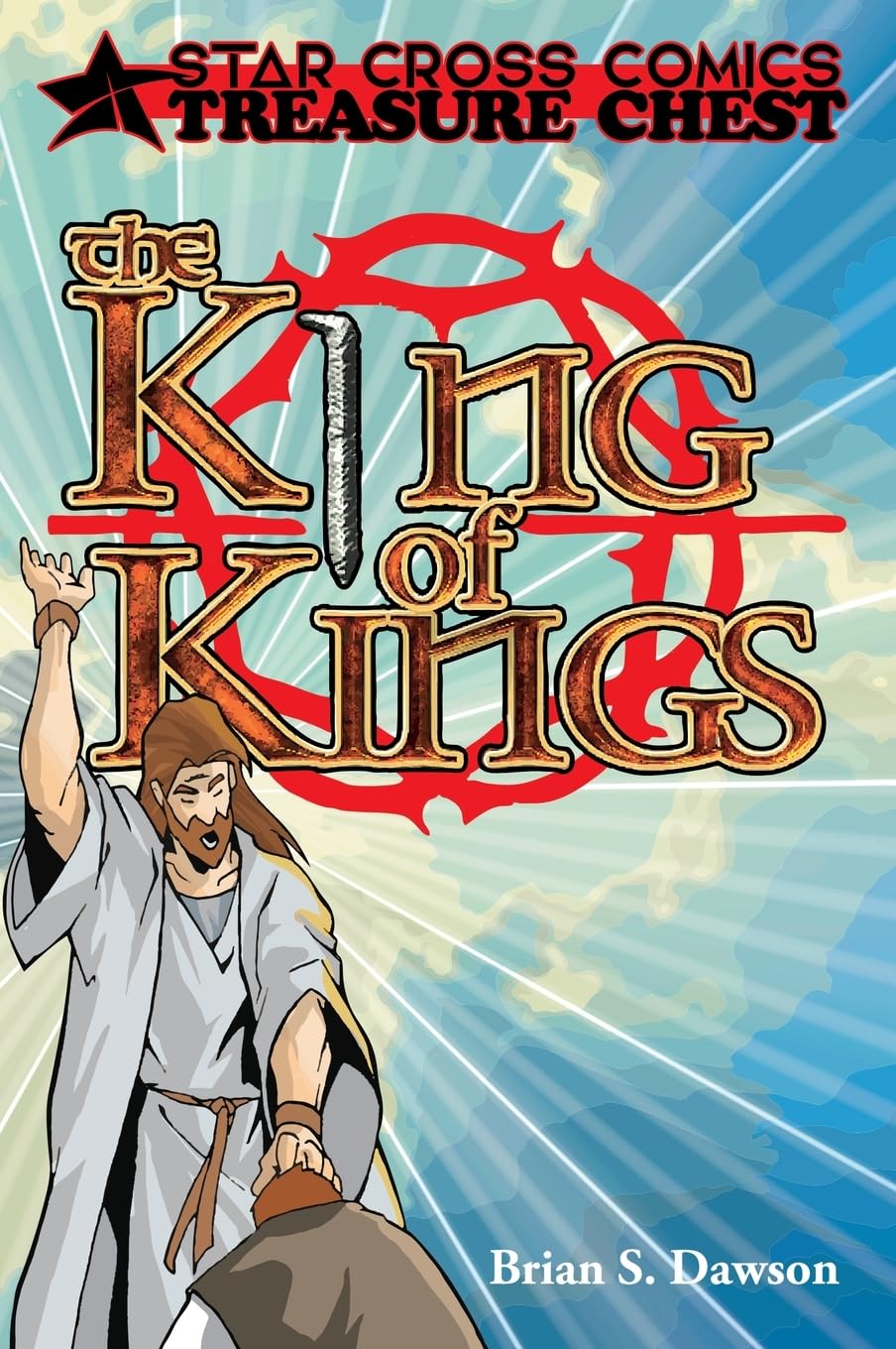 

The King of Kings: The Chronicles of Jesus (Critical Blast)
