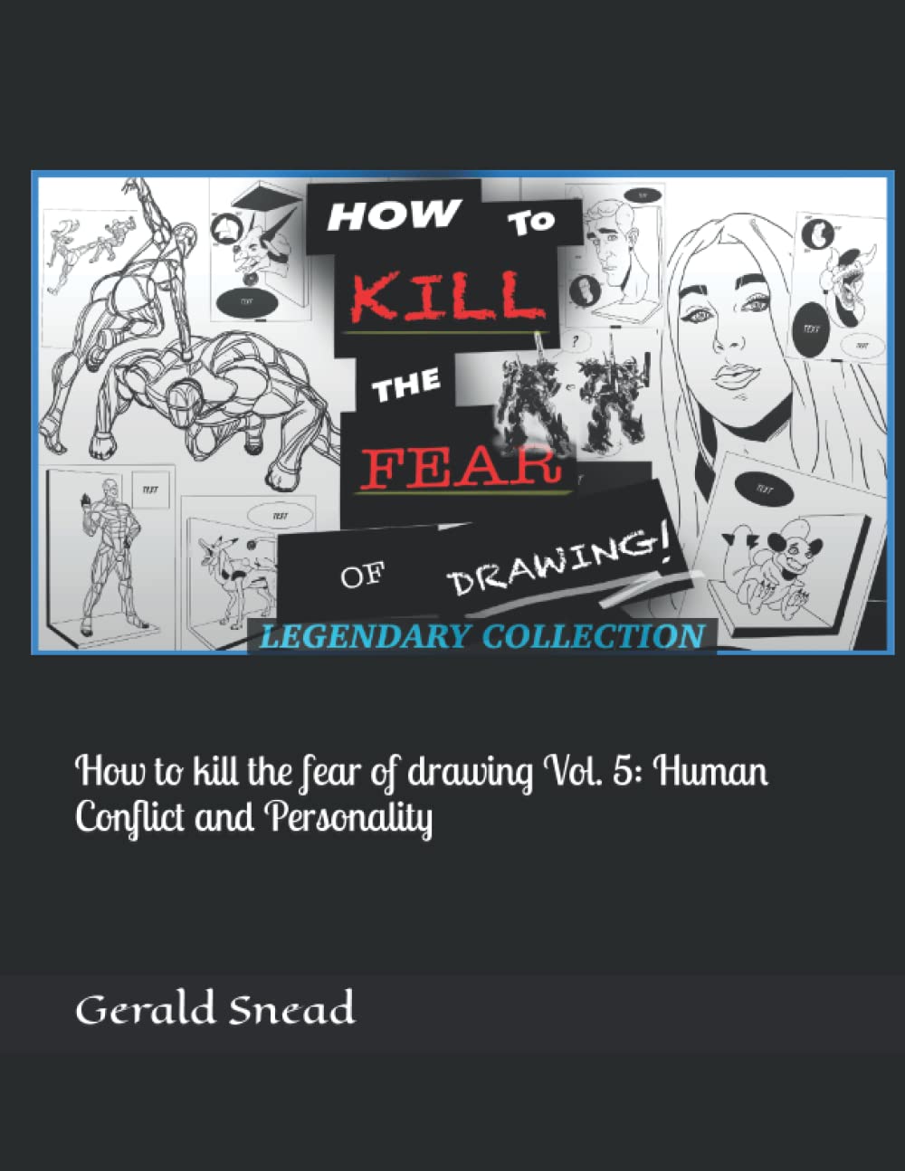 

How to kill the fear of drawing Vol. 5: Human Conflict and Personality (Independently published)