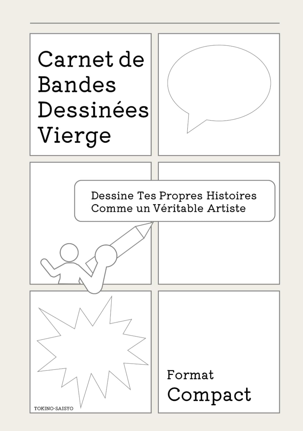 

Carnet de Bandes Dessinées Vierge - Dessine Tes Propres Histoires Comme un Véritable Artiste Format Compact (French Edition)
