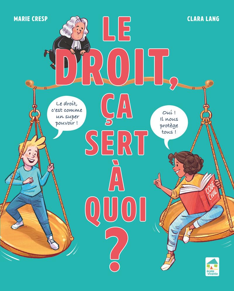 

Le droit, ça sert à quoi  (ECOLE VIVANTE)