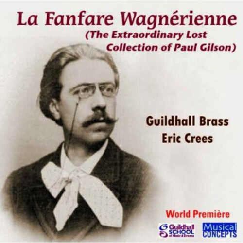 

CD диск Gilson / Guildhall Brass Ensemble / Crees: Fanfare Wagnerienne