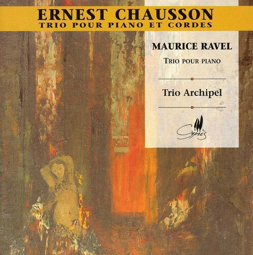 

CD диск Chausson / Ravel / Trio Archipel: Piano Trios