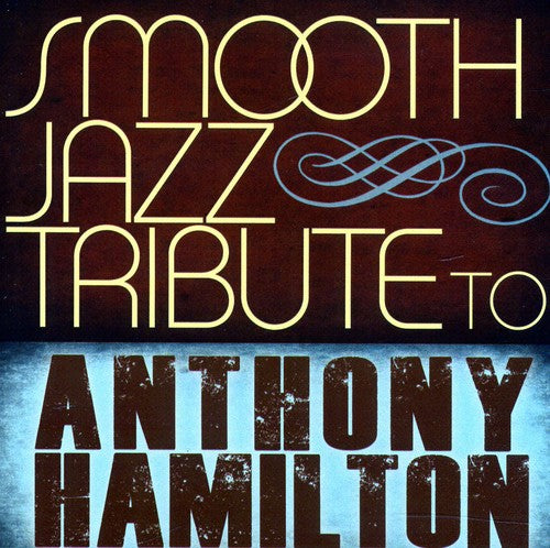 

CD диск Smooth Jazz All Stars: Smooth Jazz Tribute to Anthony Hamilton