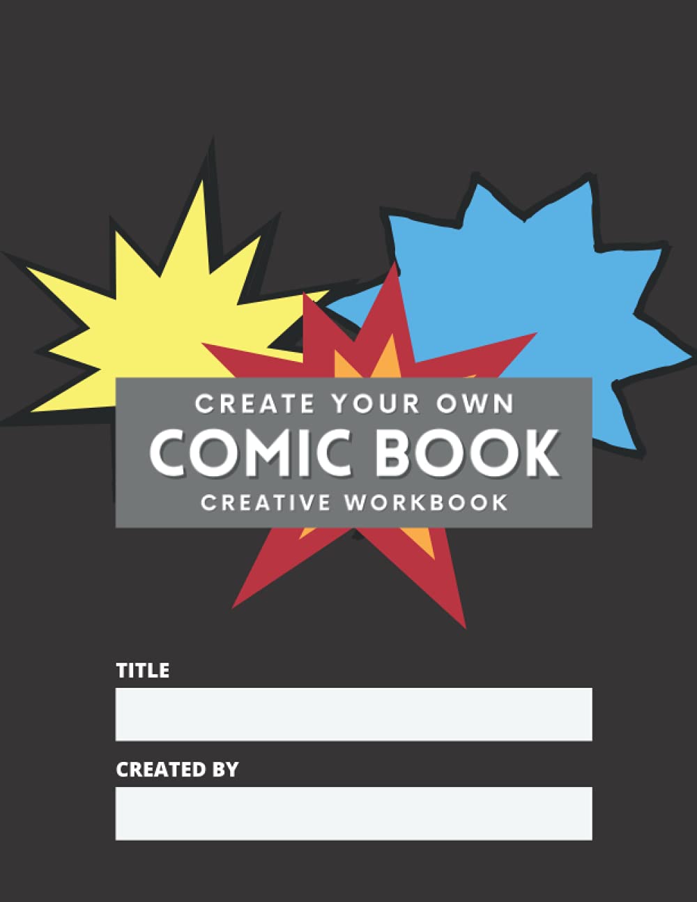 

Create Your Own Comic Book (8.5" x 11" gloss cover, paperback 120 pages): Creative Workbook (Independently published)