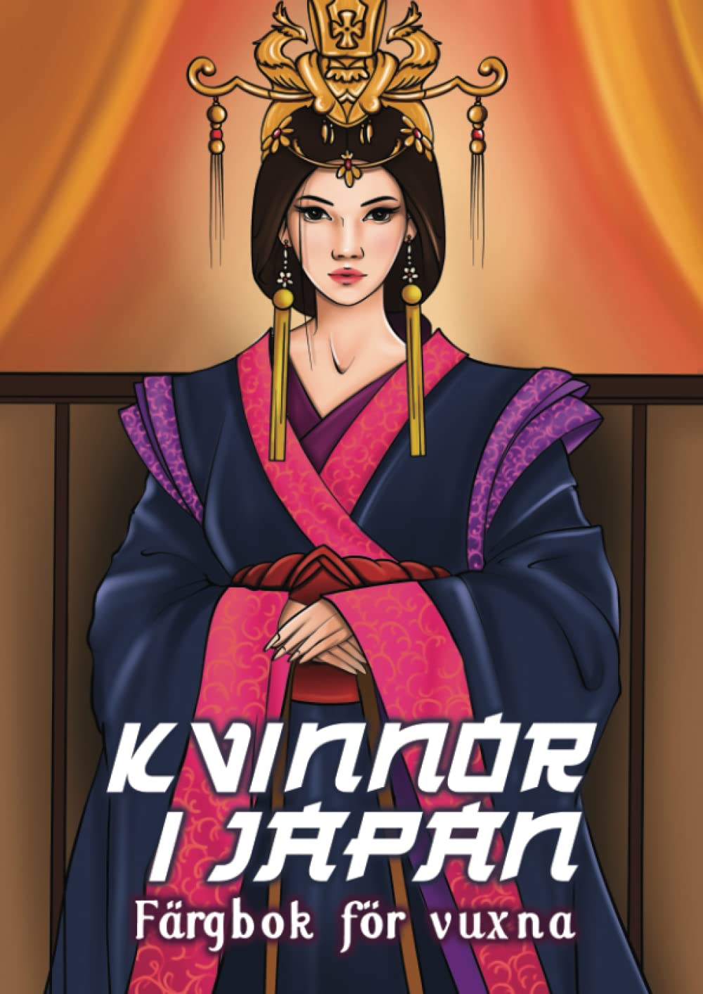 

KVINNOR I JAPAN: Japansk Färgbok för Vuxna Barn Tonåring Konstterapi Kultur Japan - Samurai Tattoo - Geisha Faces - Manga Anime - Koi Mandala Carp - Gåva till mangaka (Swedish Edition)