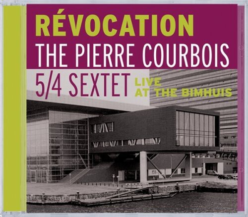 

CD диск Courbois, Pierre / 5/4 Sextet: Revocation: Live at the Bimhuis