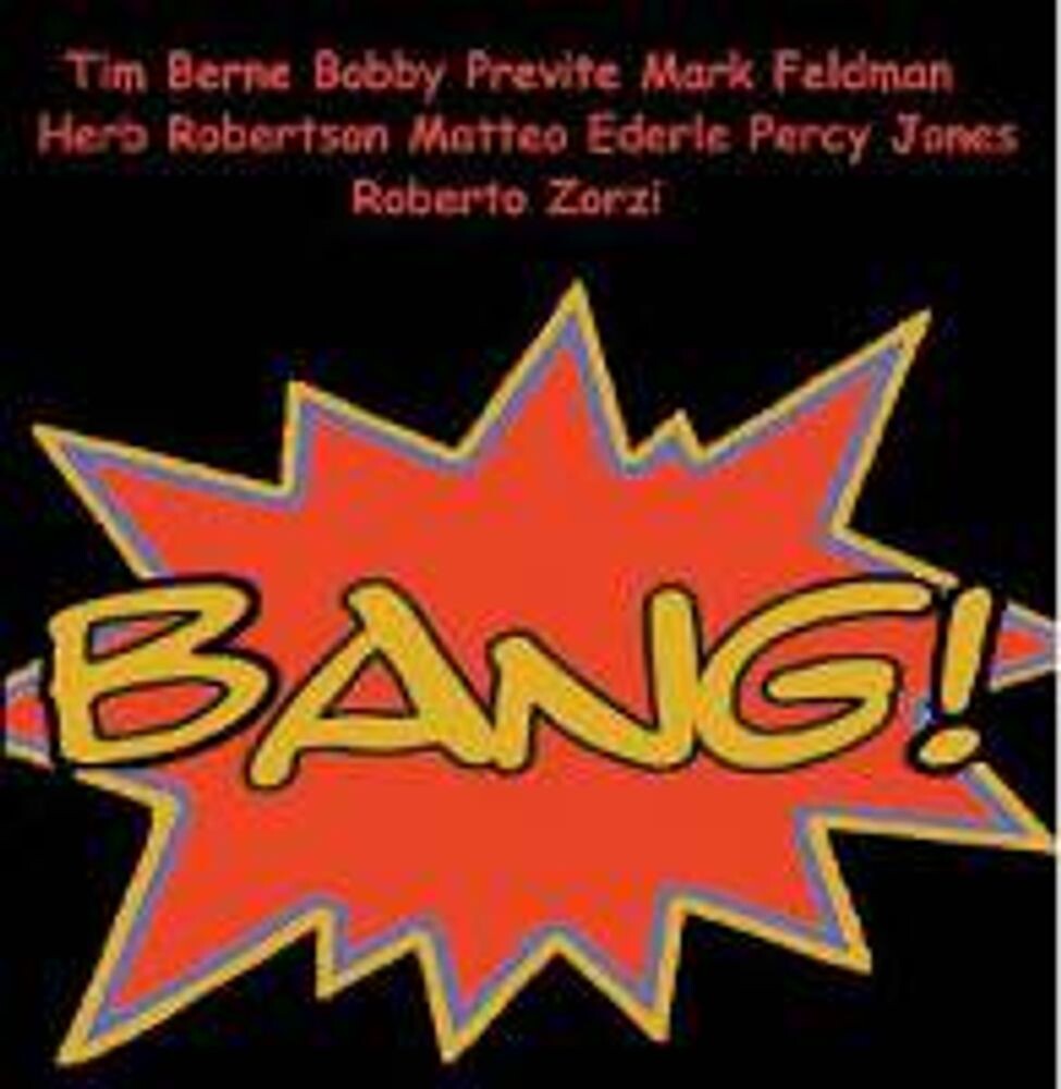 

Диск CD Bang! - Tim Berne, Bobby Previte, Mark Feldman, Herb Robertson, Matteo Ederle, Percy Jones, Roberto Zorzi