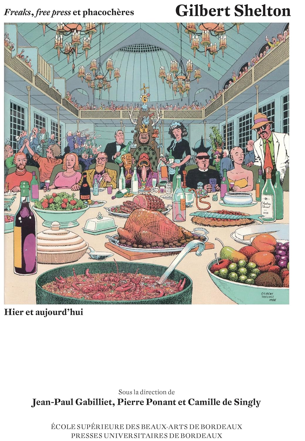 

Freaks, Free Press et Phacochères.: Gilbert Shelton hier et aujourd'hui (PU BORDEAUX)