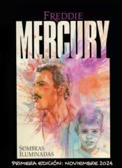 

Freddie Mercury. Sombras iluminadas (Editorial Palabras de Agua S.L.)