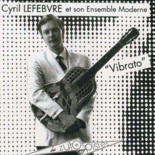 

CD диск Lefebvre, Cyril: Vibrato