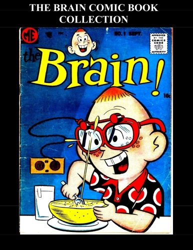 

The Brain Comic Book Collection: 7 Issues (#1 - #7) 1956 1957 1958 (CreateSpace Independent Publishing Platform)