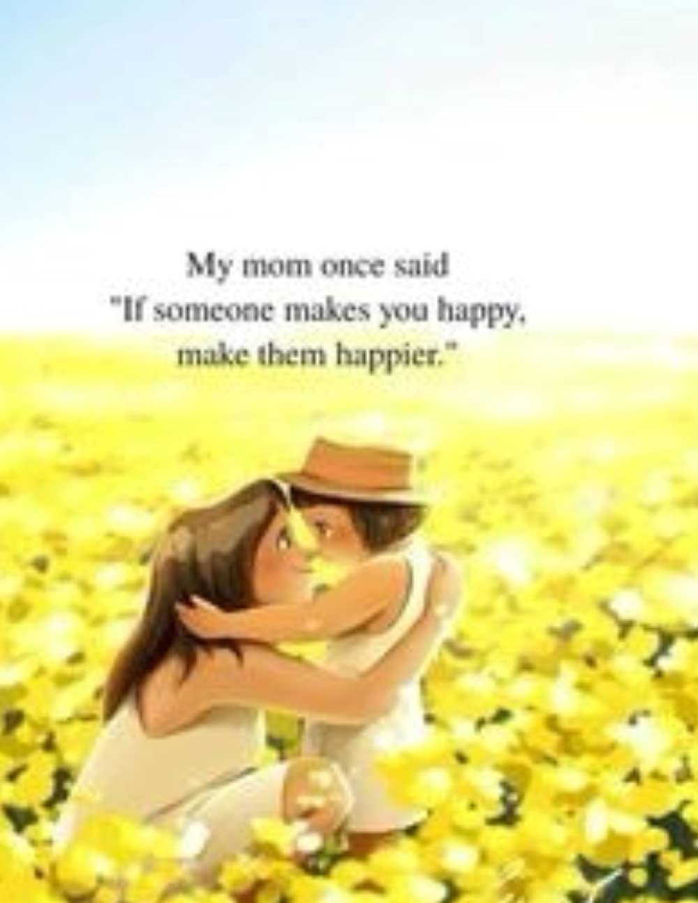 

My mom once said "If someone makes you happy. make them happier: Coloring Book (Independently published)