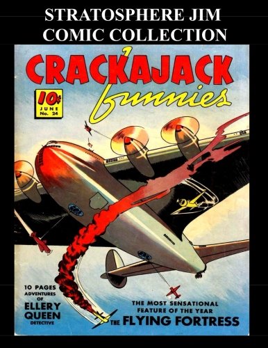 

Stratosphere Jim Comic Collection: Collection of Stratosphere Jim Stories From Various Crackajack Funnies Comics (CreateSpace Independent Publishing Platform)
