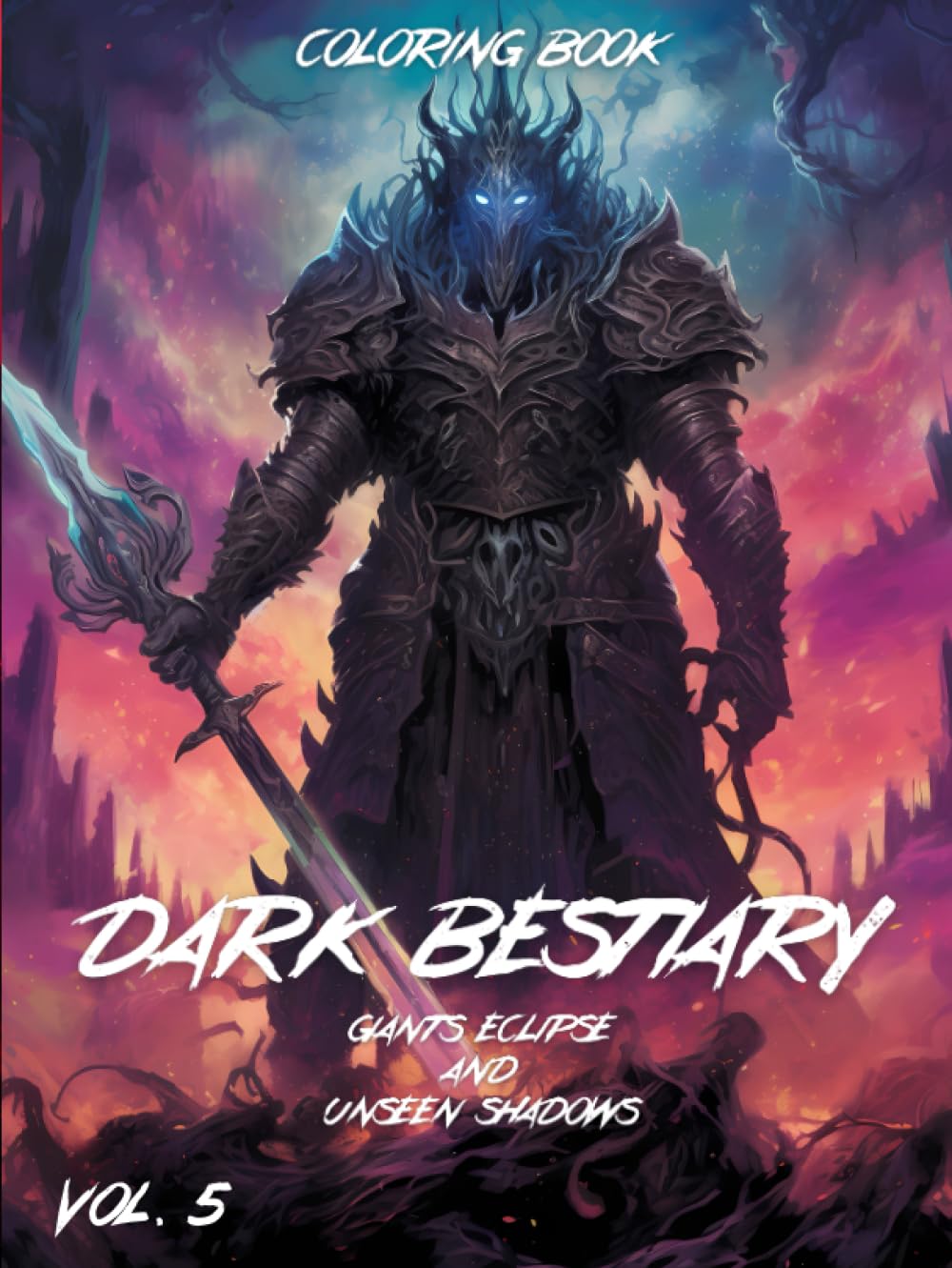 

Dark Bestiary: Giants' Eclipse & Unseen Shadows: Coloring Book for Adults: 50 Stress-Relieving Dark Fantasy Images of Towering Titans, Mighty Giants, ... of the Shadows (Dark Bestiary Series) (Independently published)