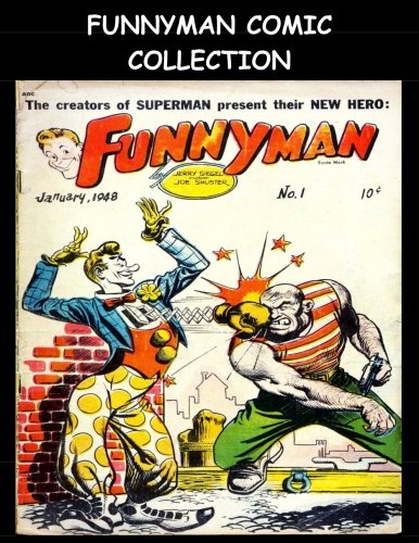 

Funnyman Comic Collection: Six Issue Collection - Golden Age Superhero Humor Comic 1940's (CreateSpace Independent Publishing Platform)