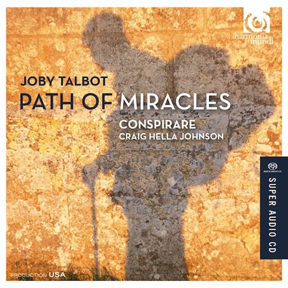 

Диск CD Talbot: Path of Miracles - Joby Talbot, Craig Hella Johnson, Conspirare