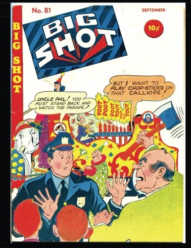 

Big Shot #81: Golden Age Humor Comic 1947 (CreateSpace Independent Publishing Platform)
