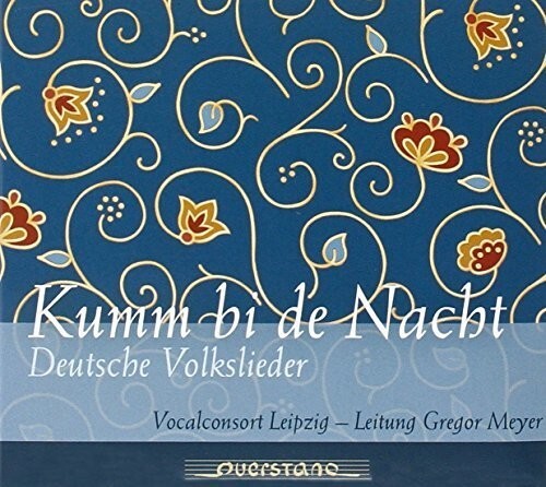 

CD диск Brahms / Schubert / Silcher / Vocalconsort Leipzig: Kumm bi de Nacht: German Folk Songs