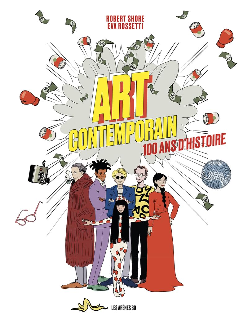 

Art contemporain 100 ans d'histoire (LES ARENES BD)
