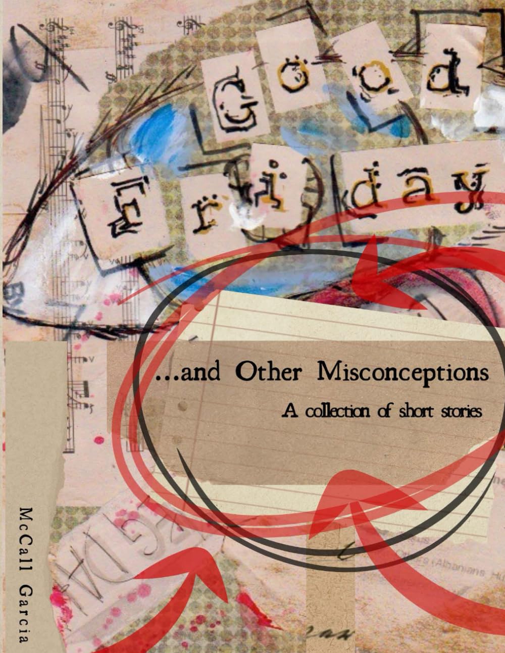 

Good Friday and Other Misconceptions: A Collection of Short Stories (Independently published)