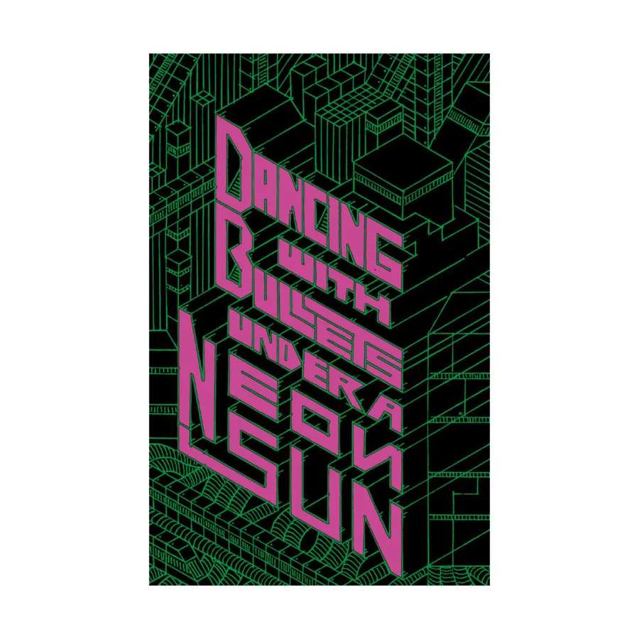 

Dancing With Bullets Under a Neon Sun, Role Playing Games (Apollyon Press), твердый переплет