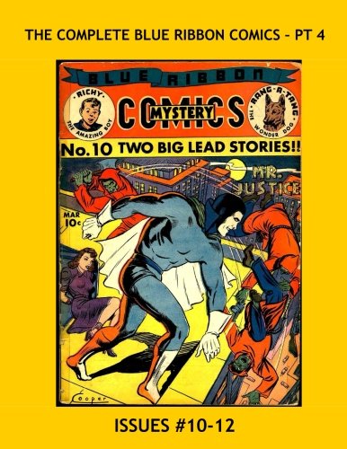 

The Complete Blue Ribbon Comics - Pt 4: More Exciting Golden Age Comic Action --- Re-live the best comics of all time!
