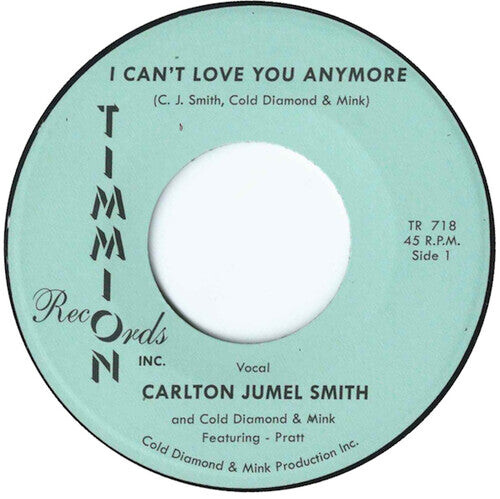 

Сингл 7" Smith, Carlton Jumel / Cold Diamond & Mink: I Can't Love You Anymore/I Can't Love You Anymore (Instrumental)