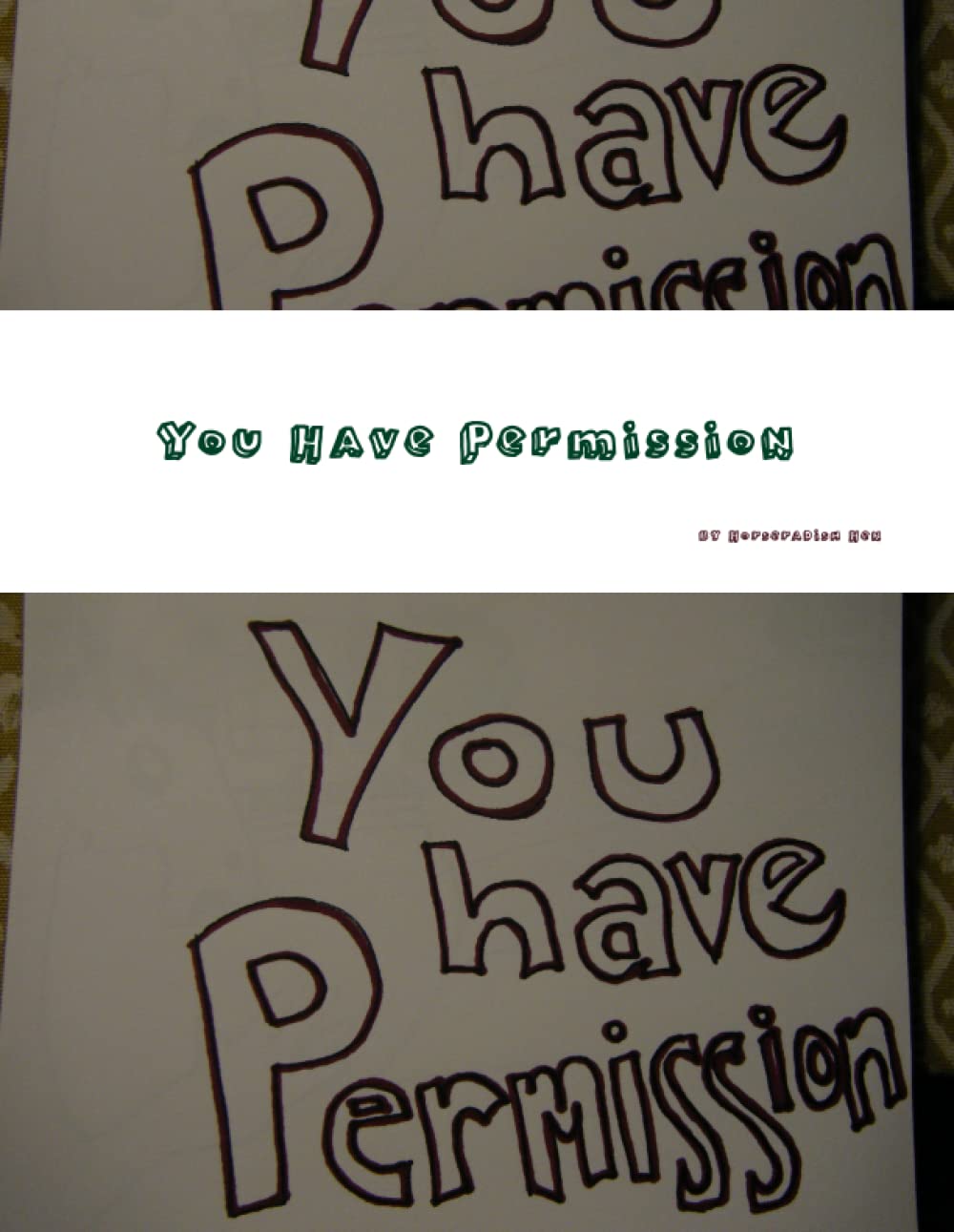 

You Have Permission (Lulu Press, Inc.)