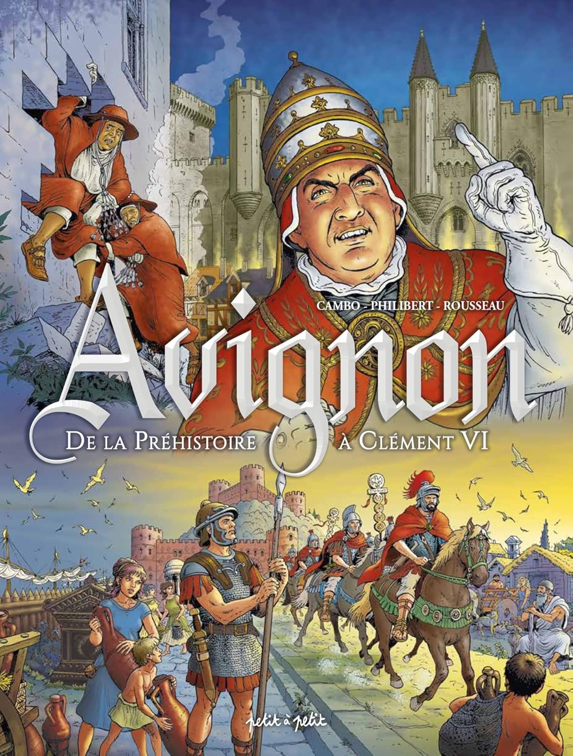 

Avignon T1, De la préhistoire à Clément VI (PETIT A PETIT)
