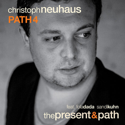 

CD диск Neuhaus, Christoph Path 4: Present & Path