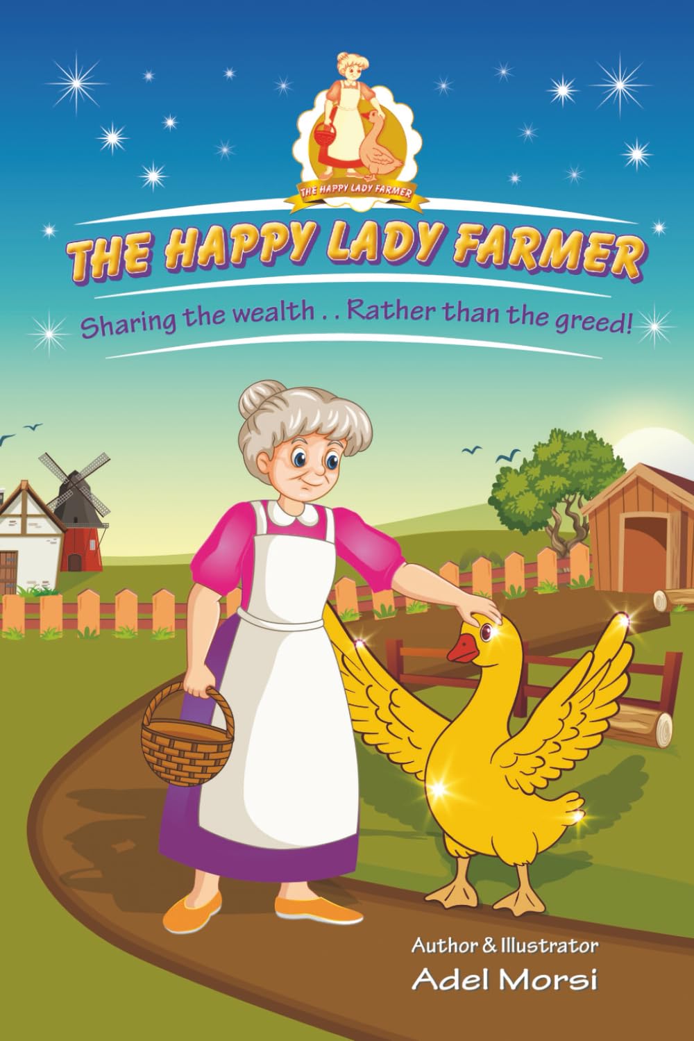 

The Happy Lady Farmer: Sharing the wealth rather than the greed! (Independently published)