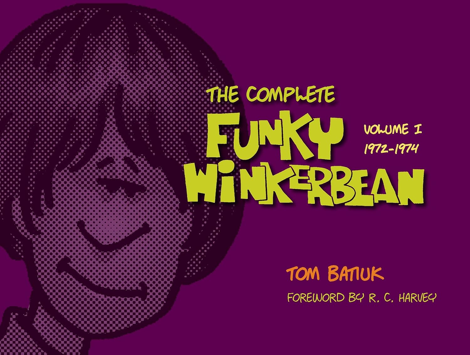 

The Complete Funky Winkerbean, Volume 1, 1972-1974 (The Kent State University Press / Black Squirrel Books)