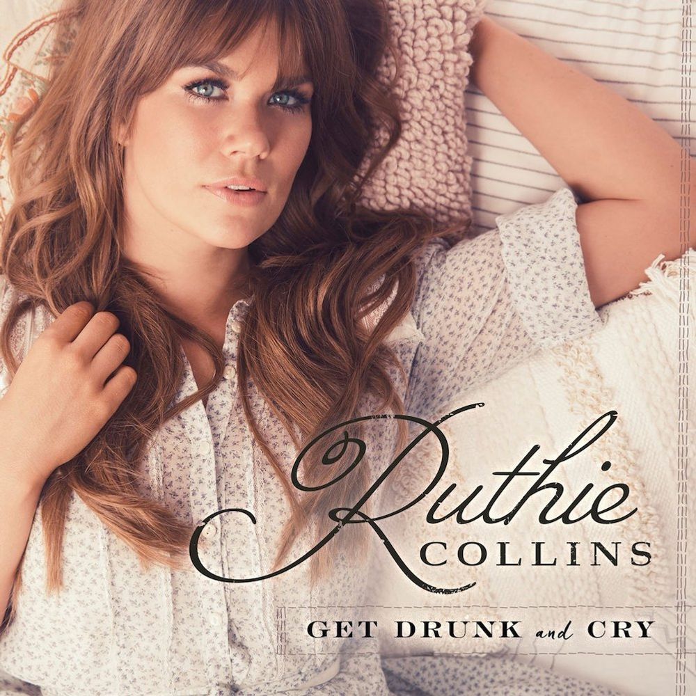 

Диск CD Get Drunk & Cry - Ruthie Collins