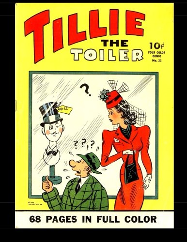 

Tillie The Toiler #22: Four Color Comic #22 (CreateSpace Independent Publishing Platform)