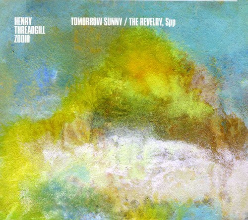 

CD диск Threadgill, Henry & Zooid: Tomorrow Sunny and The Revelry