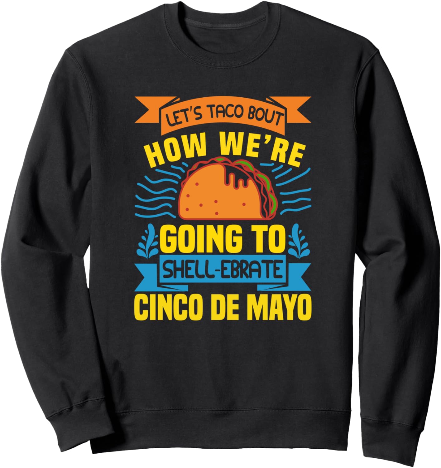 

Толстовка Tets Taco Bout How We Go Go To Shell-ebrate Cinco De Mayo Lets Taco Bout How We'Re Going To, черный