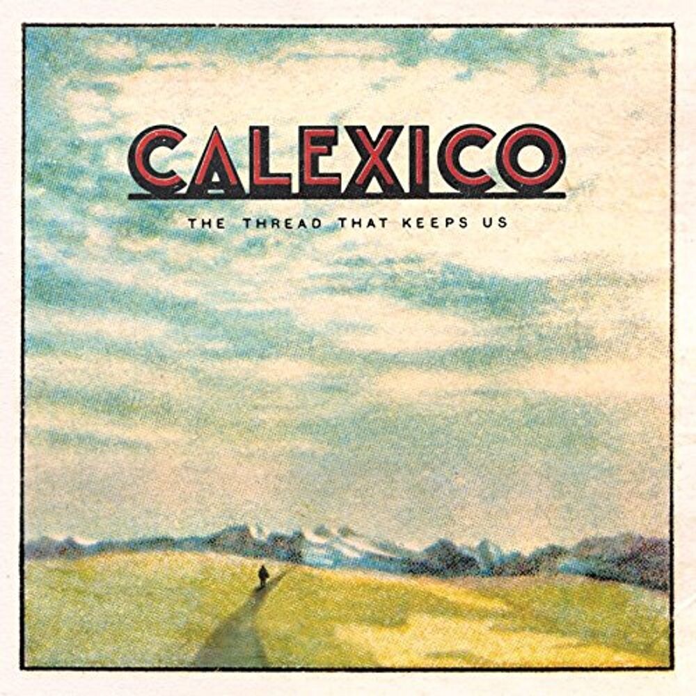 

Диск CD The Thread That Keeps Us - Calexico