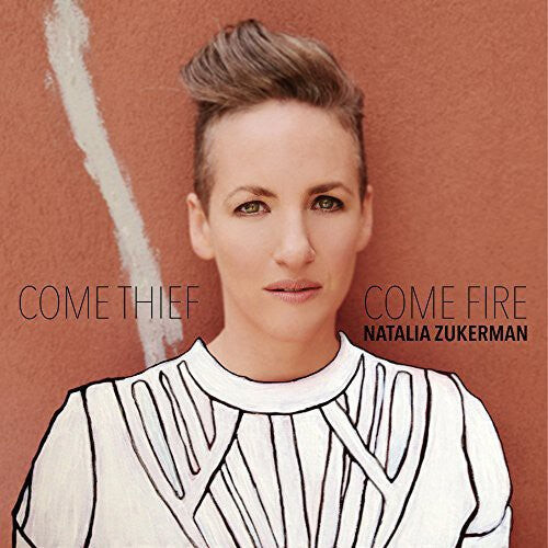 

CD диск Zukerman, Natalia: Come Thief, Come Fire