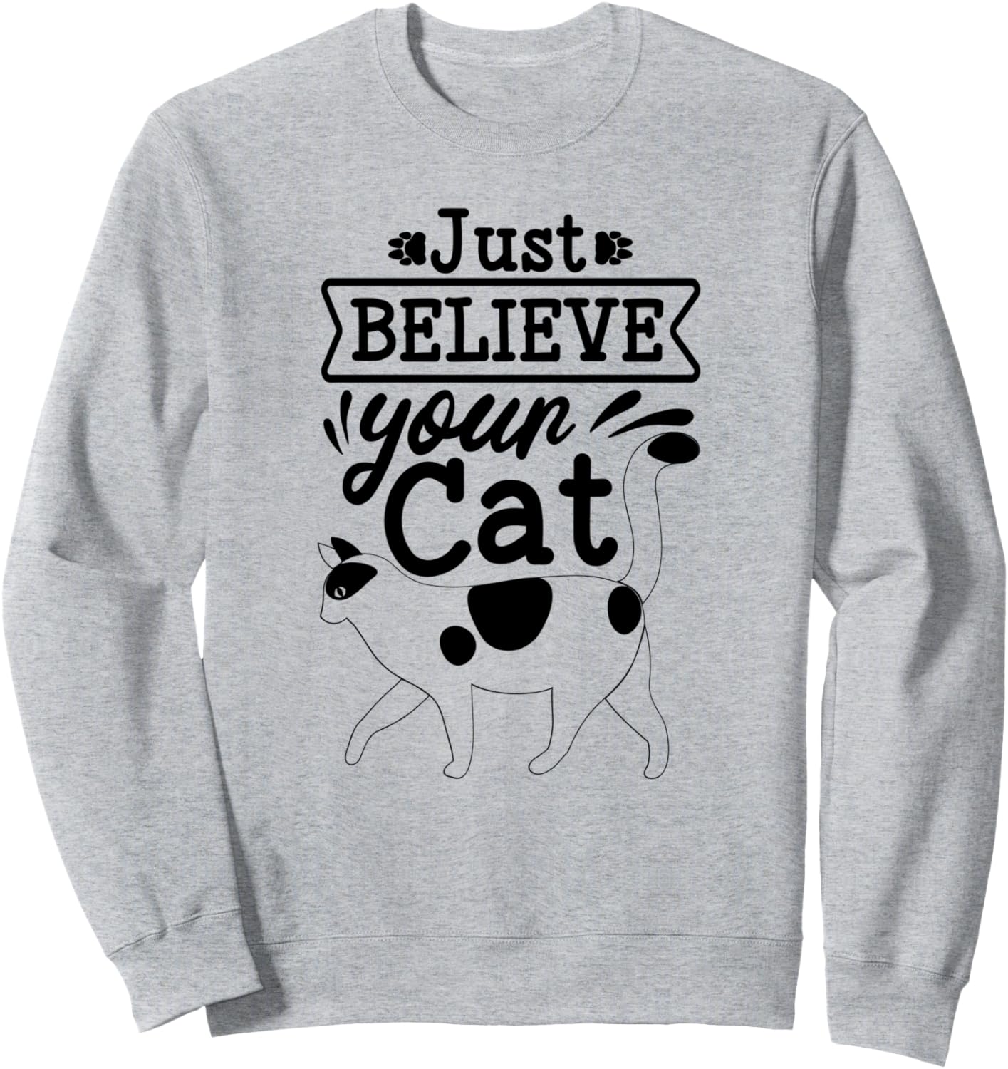 

Просто поверь своему коту - Забавная резиновая толстовка с котом Just Believe Your Cat, серый